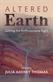 Altered Earth: Getting the Anthropocene Right